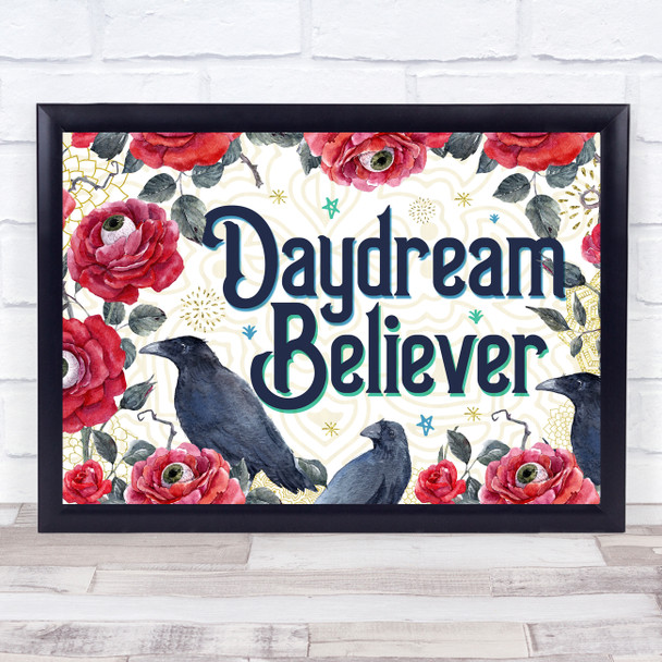 Roses Ravens Gothic Typography Daydream Believer Home Wall Art Print