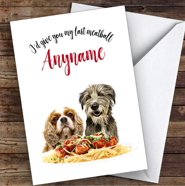 Lady & The Tramp I'D Give You My Last Meatball Personalised Valentine's Day Card