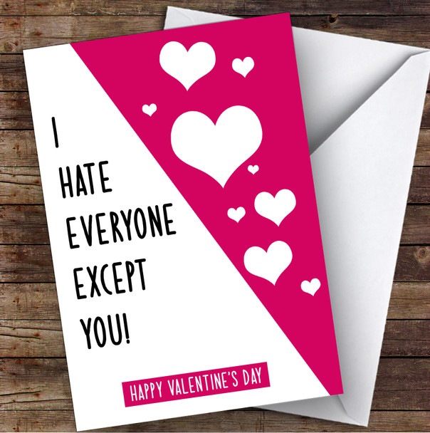 Funny Hate Everyone Except You Personalised Valentine's Day Card