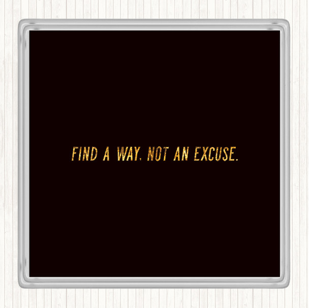 Black Gold Not An Excuse Quote Coaster