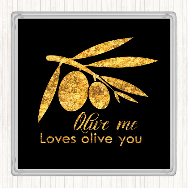 Black Gold Olive Me Loves Olive You Quote Coaster