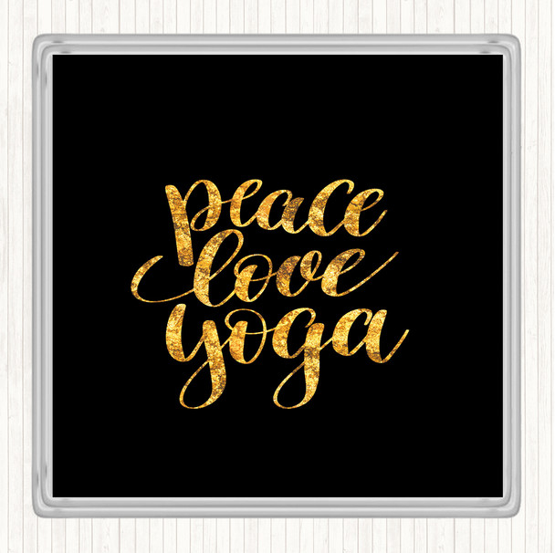 Black Gold Peace Love Yoga Quote Coaster