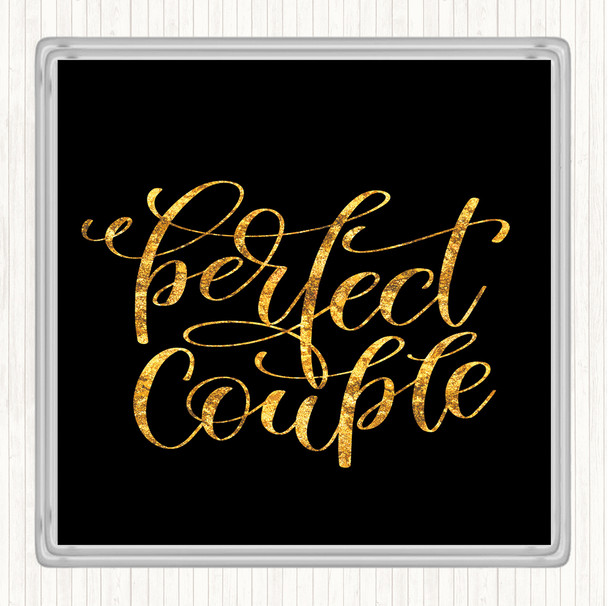 Black Gold Perfect Couple Quote Coaster