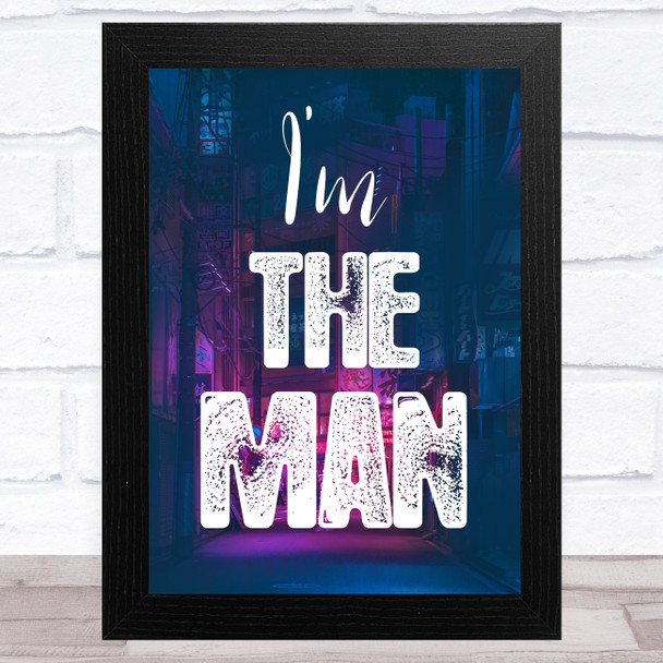 I'M The Man Night Life Music Fan Song Lyric Wall Art Print