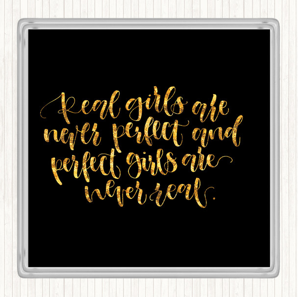 Black Gold Real Girls Quote Coaster