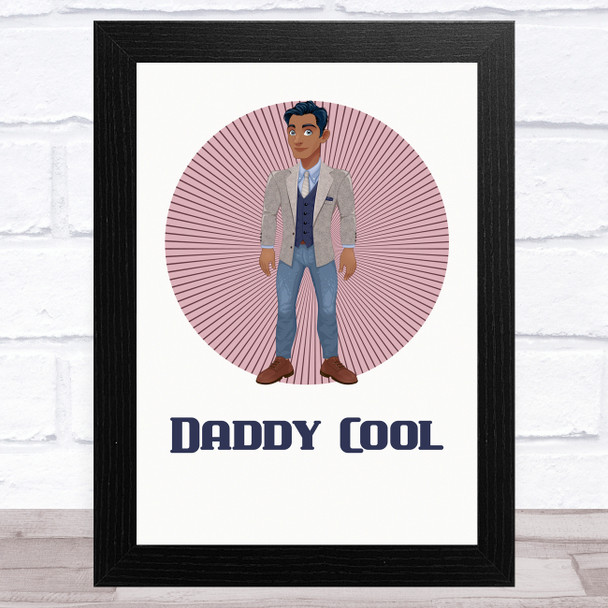 Daddy Cool Design 1 Dad Father's Day Gift Wall Art Print