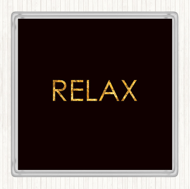 Black Gold Relax Quote Coaster