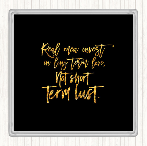 Black Gold Short Term Lust Quote Coaster