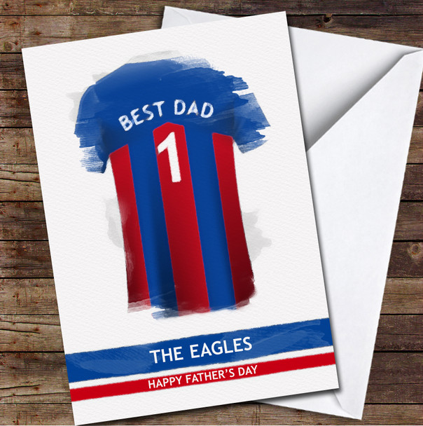 Crystal Palace Football Team Shirt Best Dad Personalised Father's Day Greetings Card
