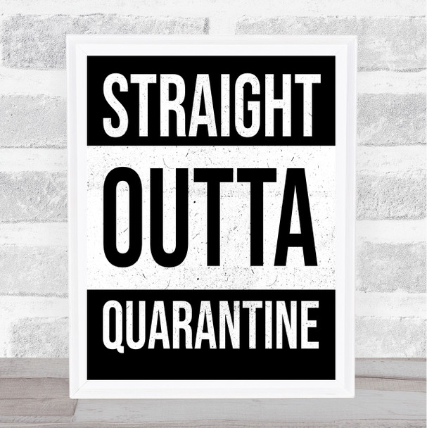Straight Outta Quarantine Lockdown Wall Art Print