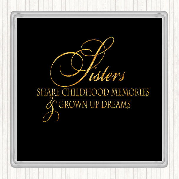 Black Gold Sisters Share Quote Coaster
