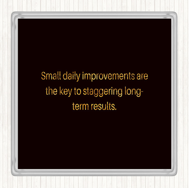 Black Gold Small Daily Improvements Quote Coaster