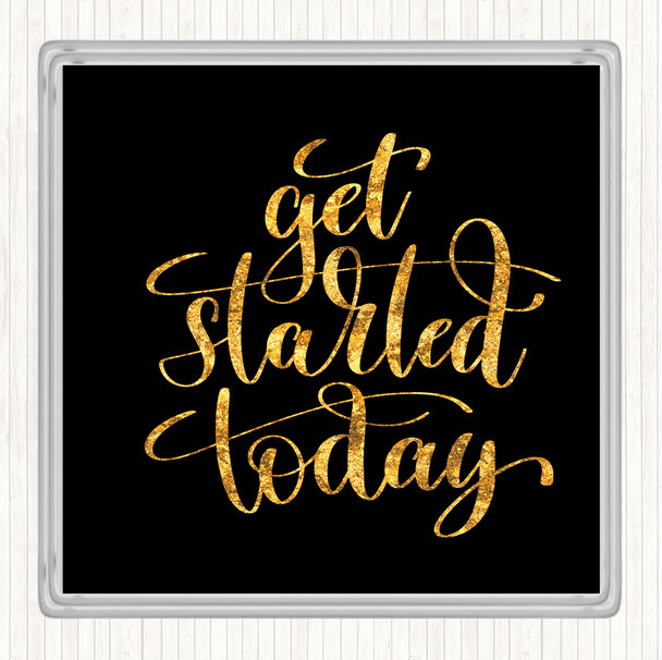 Black Gold Start Today Quote Coaster