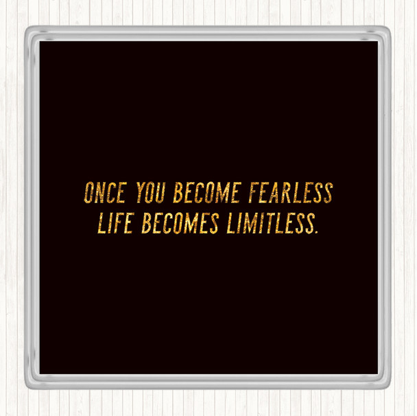 Black Gold Become Fearless Quote Coaster