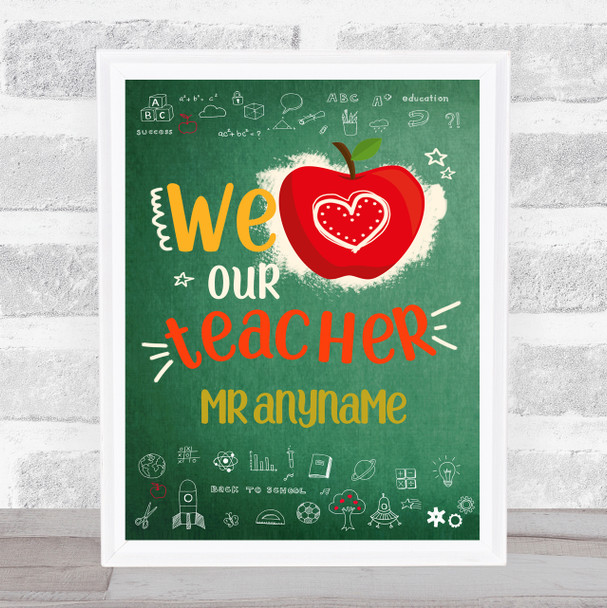 We Love Our Teacher Classic Chalkboard Apple Personalised Wall Art Print