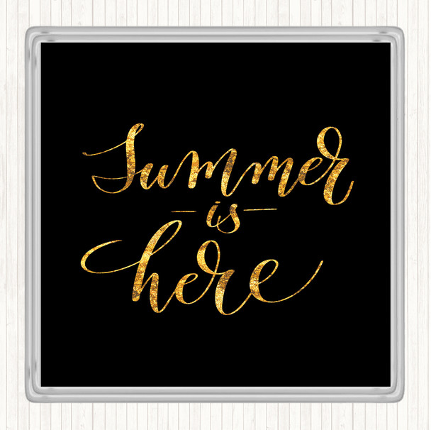 Black Gold Summer Is Here Quote Coaster