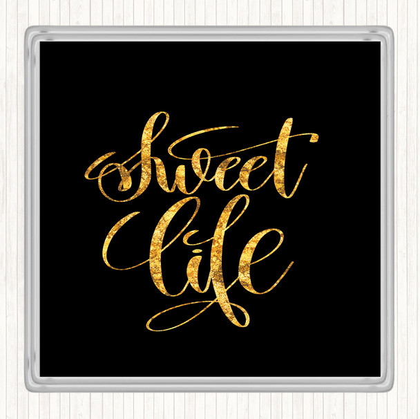 Black Gold Sweet Life Quote Coaster