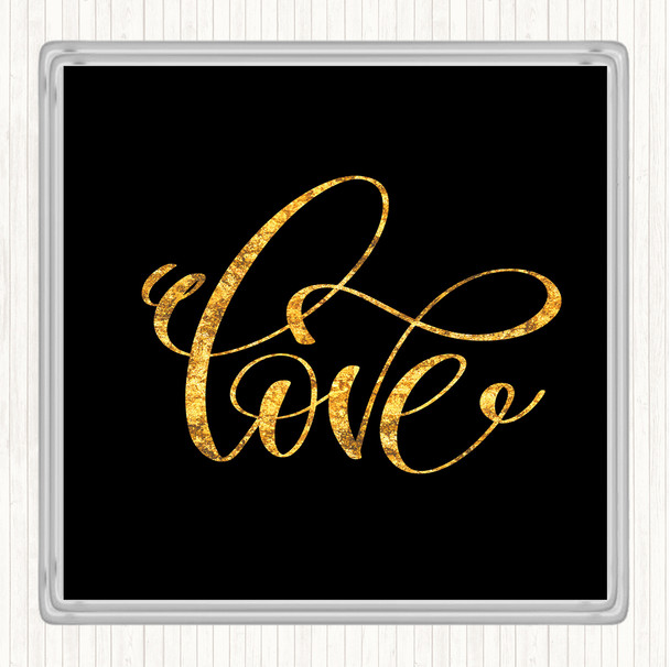 Black Gold Swirly Love Quote Coaster
