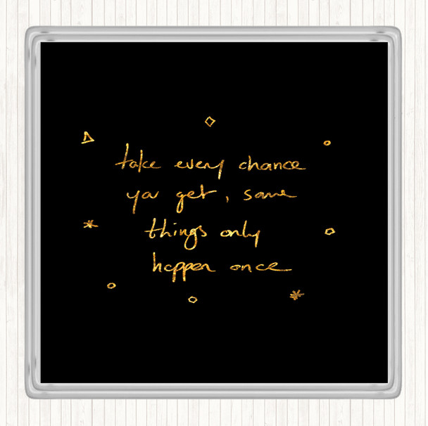 Black Gold Take DeVry Chance Quote Coaster