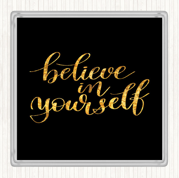 Black Gold Believe In Yourself Swirl Quote Coaster