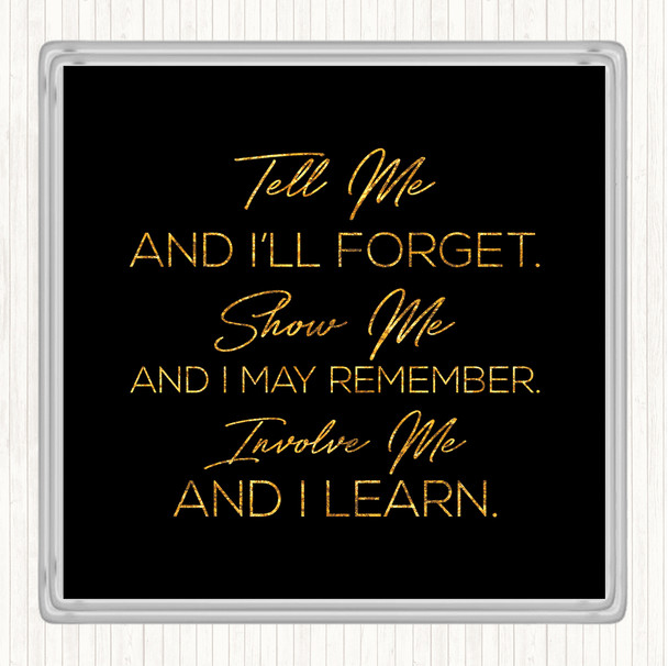 Black Gold Teach Me Quote Coaster