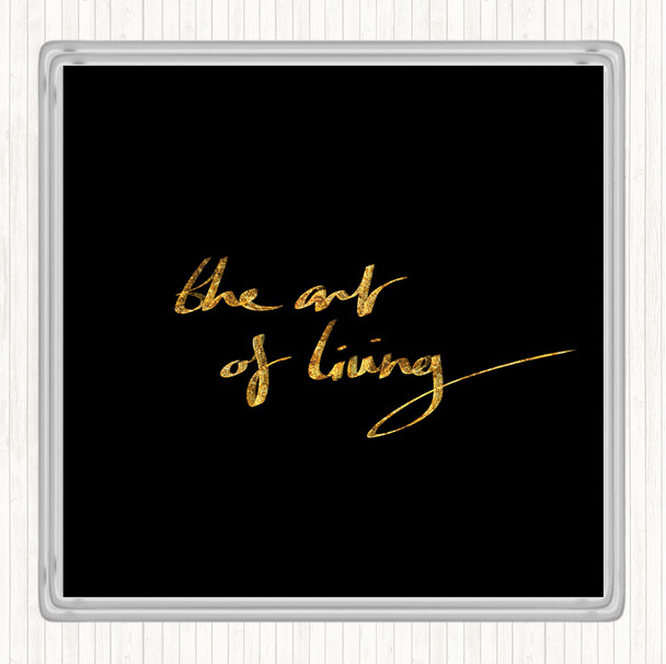 Black Gold The Art Living Quote Coaster