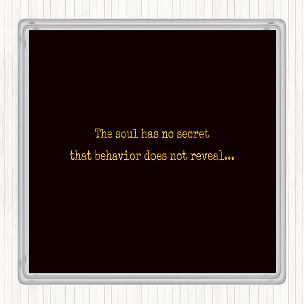 Black Gold The Soul Has No Secret Quote Coaster