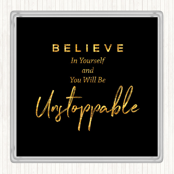 Black Gold Unstoppable Quote Coaster
