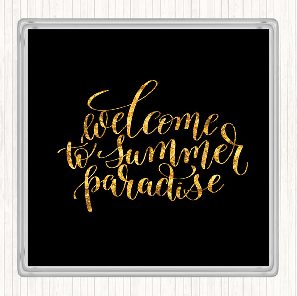 Black Gold Welcome To Summer Paradise Quote Coaster