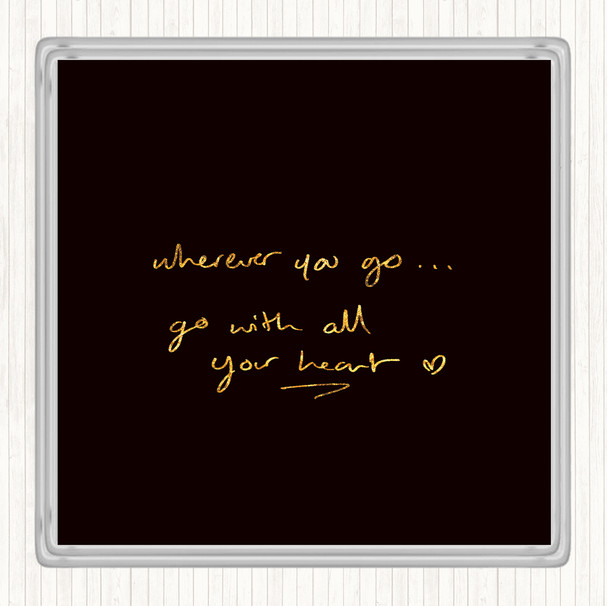 Black Gold Wherever You Go Quote Coaster