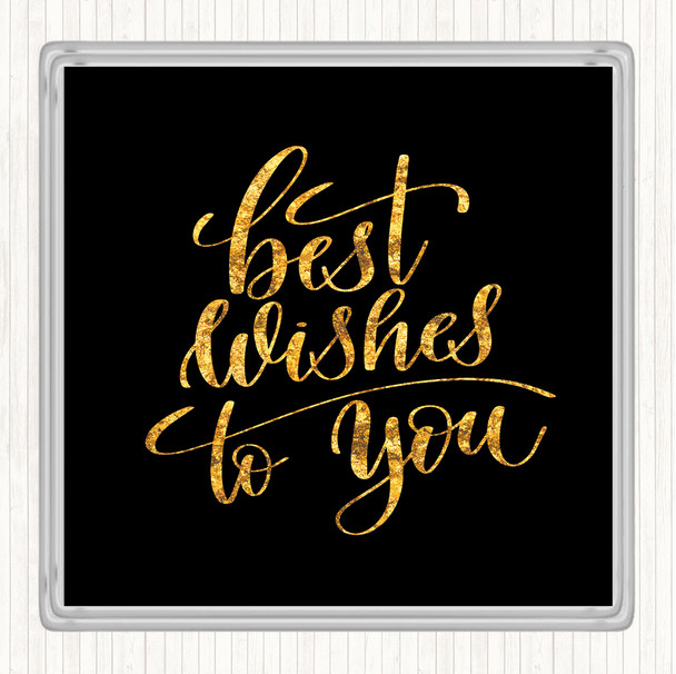 Black Gold Best Wishes To You Quote Coaster