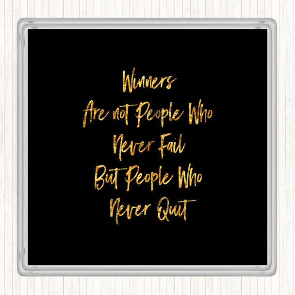 Black Gold Winners Never Quit Quote Coaster