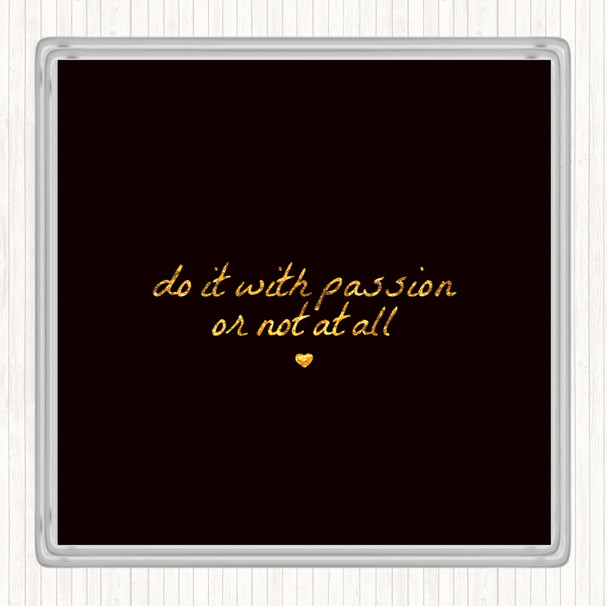 Black Gold With Passion Quote Coaster