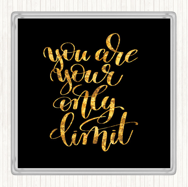 Black Gold You Are Your Only Limit Swirl Quote Coaster