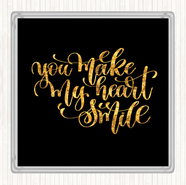 Black Gold You Make My Heart Smile Quote Coaster