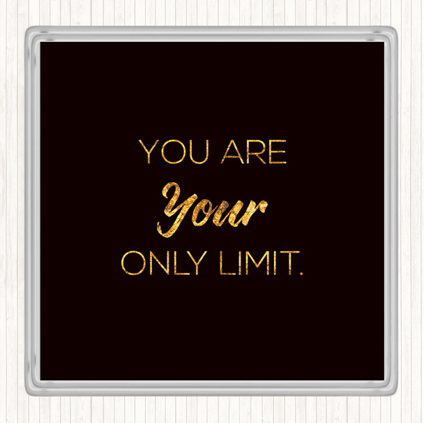 Black Gold Your Limit Quote Coaster