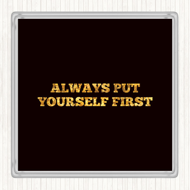 Black Gold Yourself First Quote Coaster