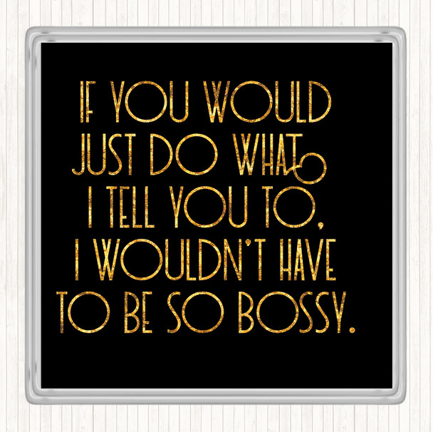 Black Gold Bossy Quote Coaster