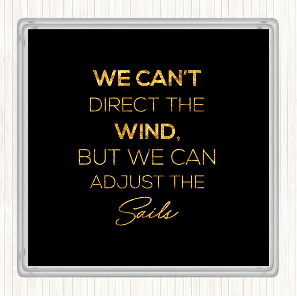 Black Gold Adjust The Sails Quote Coaster