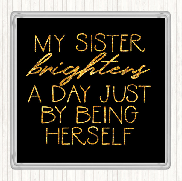 Black Gold Brightens A Day Quote Coaster