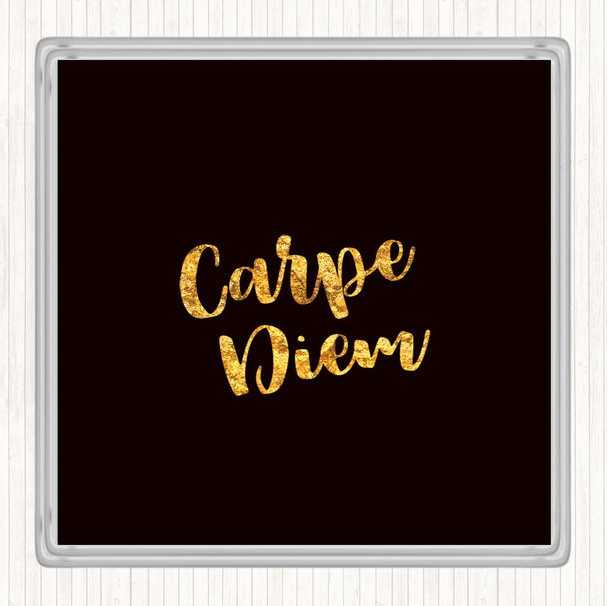 Black Gold Carpe Diem Quote Coaster