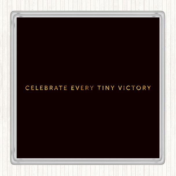 Black Gold Celebrate Every Victory Quote Coaster