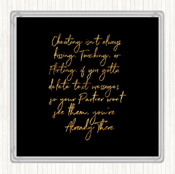 Black Gold Cheating Quote Coaster
