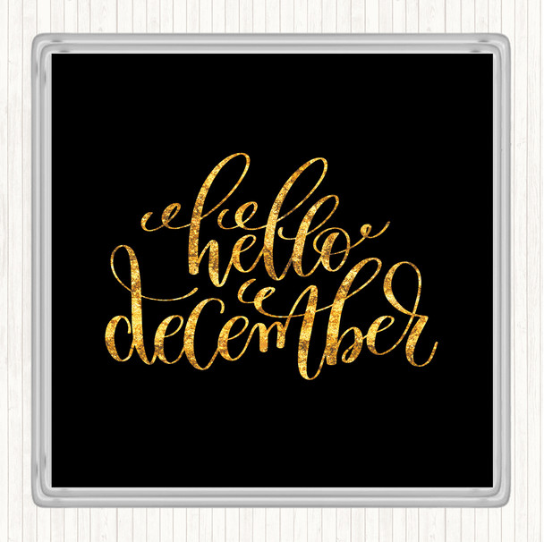 Black Gold Christmas Hello December Quote Coaster
