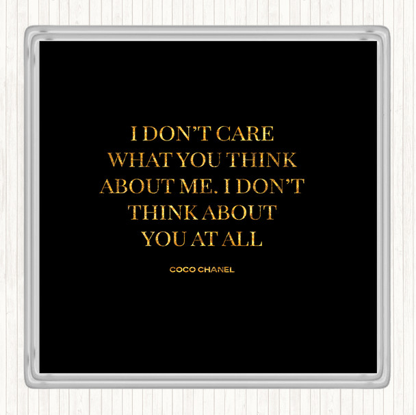 Black Gold Coco Chanel I Don't Care What You Think Quote Coaster