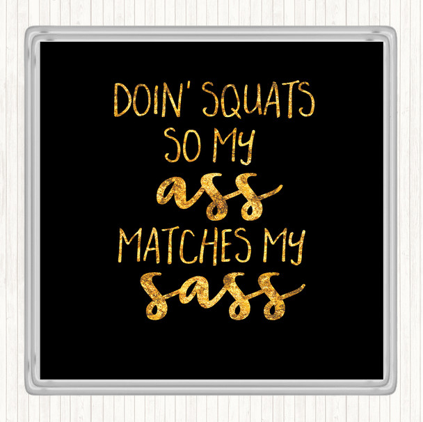 Black Gold Doin Squats Quote Coaster