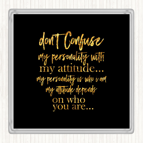 Black Gold Don't Confuse Quote Coaster