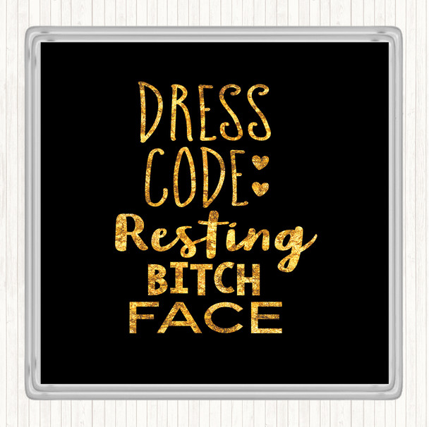 Black Gold Dress Code Resting Bitch Face Quote Coaster