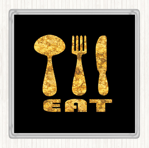 Black Gold Eat Quote Coaster