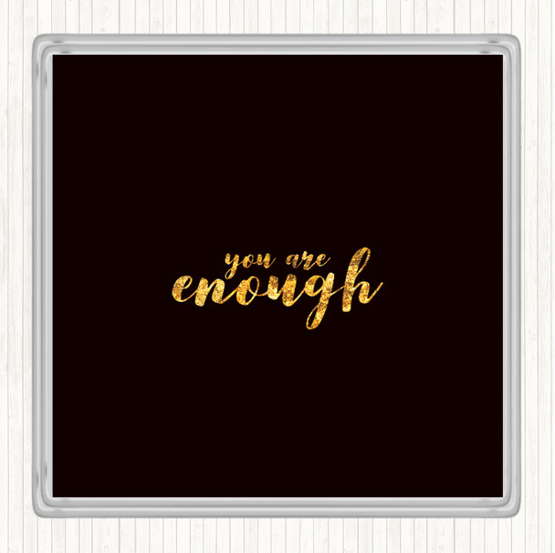 Black Gold Enough Quote Coaster